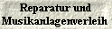  Reparatur und 
Musikanlagenverleih 